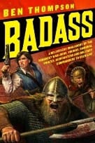 "Badass" by Ben Thompson