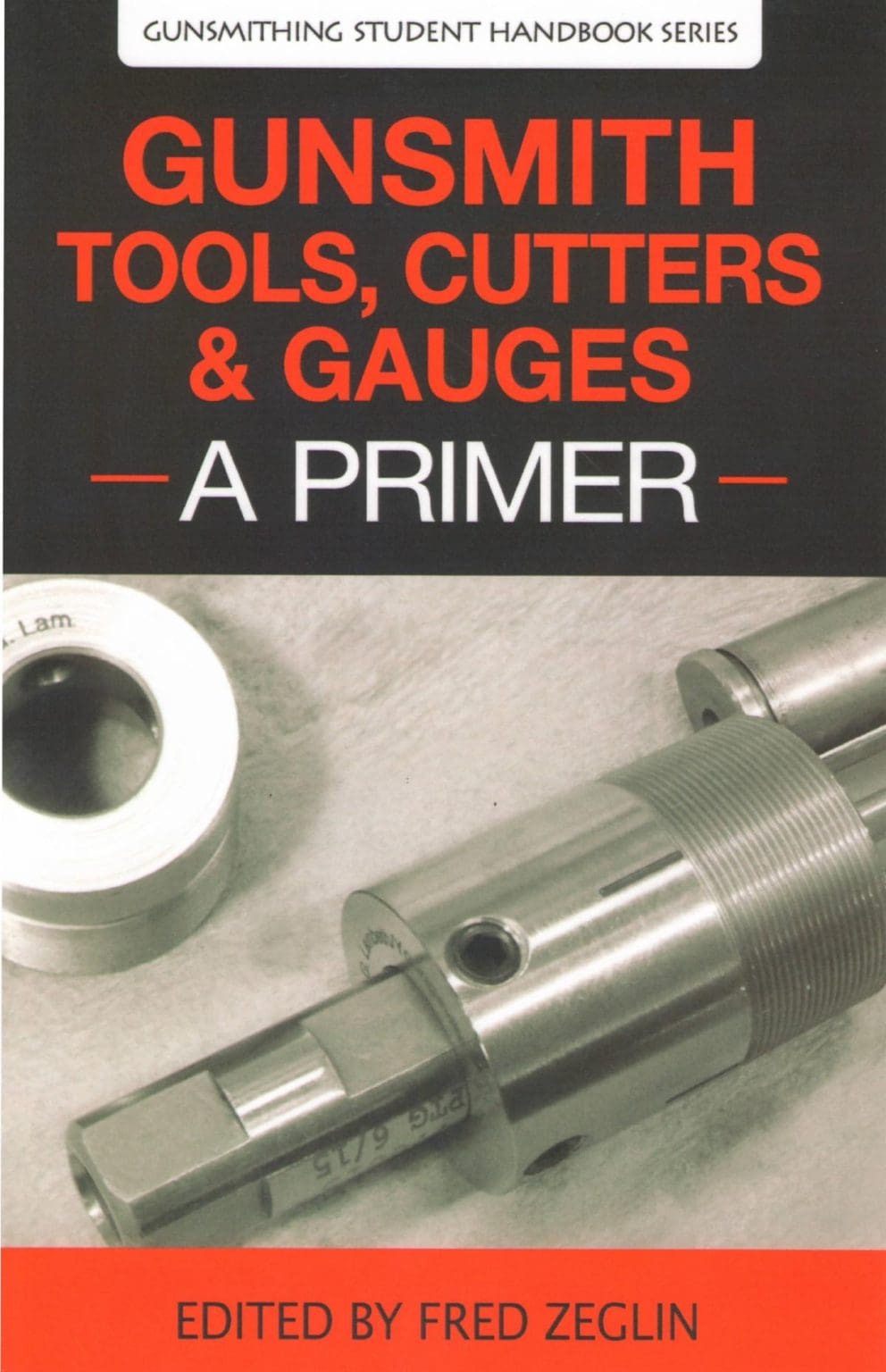 “Gunsmith Tools, Cutters & Gauges A Primer” is Now Available
